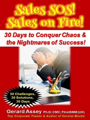 cover image of Sales SOS! Sales on Fire! 30 Days to Conquer Chaos & the Nightmares of Success!